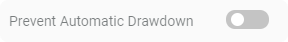 Prevent Automatic Drawdown